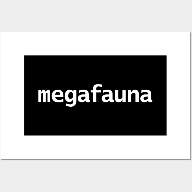 Megafauna Minimal Typography Wall Art by ellenhenryart